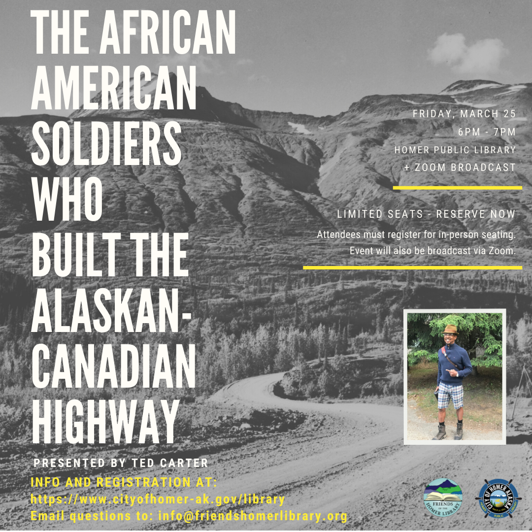 The African American Soldiers Who Built the Alaskan-Canadian Highway, March 25th presentation
