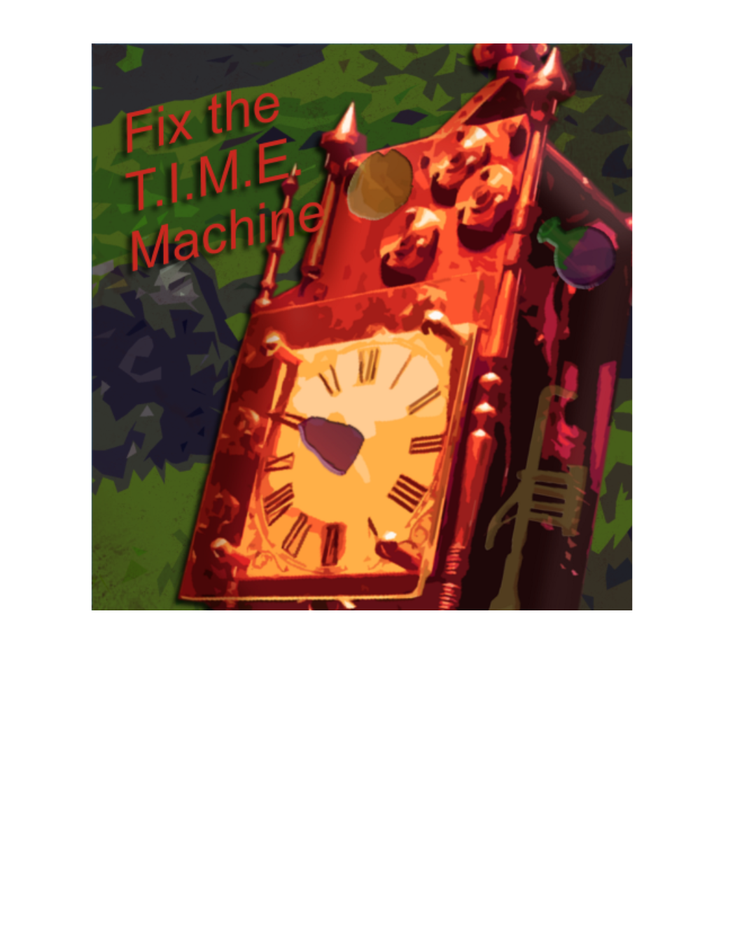 Photo of a clock machine. Words fix the T.I.M.E. Machine