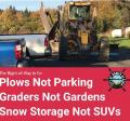 Right-of-Way is for Plows not parking, graders not gardens, snow storage not SUVs