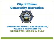 City of Homer Community Rec Slide Show title slide