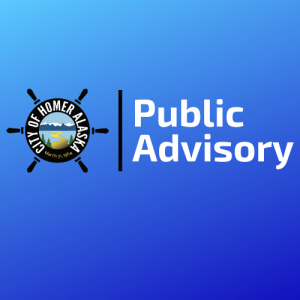 City of Homer logo on blue background with words Public Advisory
