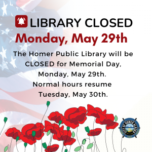 The library will be CLOSED for Memorial Day, Monday May 29th