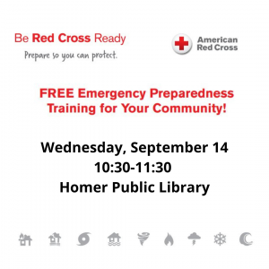 Be Red Cross Ready! Wednesday, September 14th at 10:30am at the Homer Public Library
