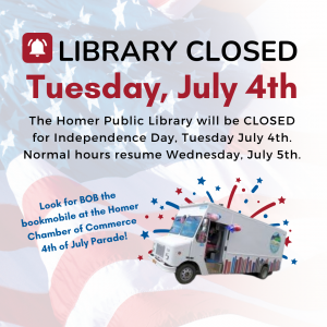 Homer Public Library CLOSED for 4th of July 2023