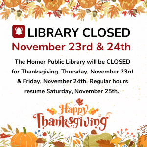 Library CLOSED Thursday, November 23rd and Friday, November 24th for Thanksgiving