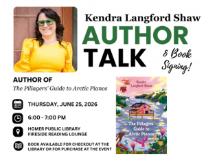 Author Talk Thursday, June 26th at 6pm at Homer Public Library Author Talk Thursday, June 26th at 6pm at Homer Public Library