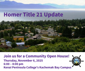 Title 21 Update Open House Neighborhood with Kachemak Bay and mountains in the background with the words, Title 21 Update Community Open House
