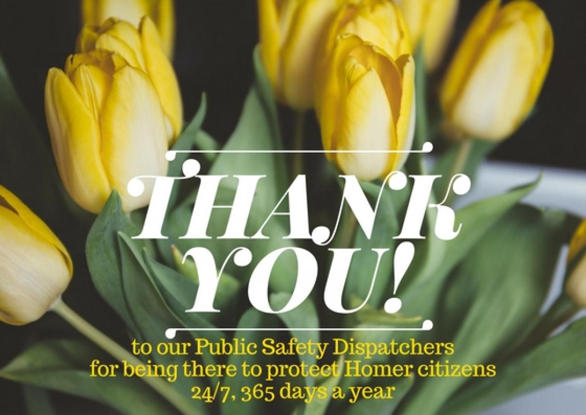 Thank you City of Homer Dispatchers!