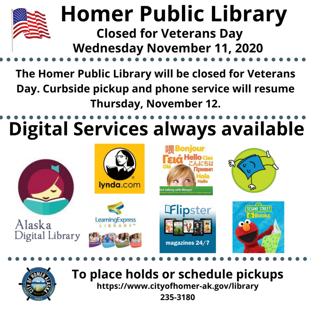 The Homer Public Library will be closed for Veterans Day Wednesday November 11, 2020